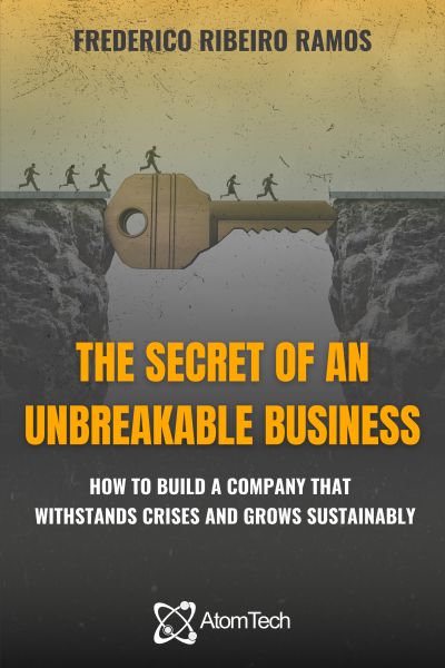 The Secret of an Unbreakable Business