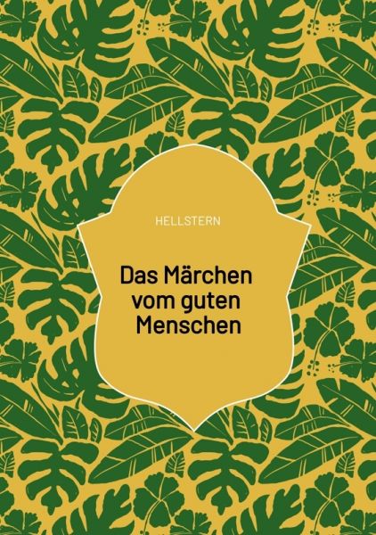 Das Märchen vom guten Menschen