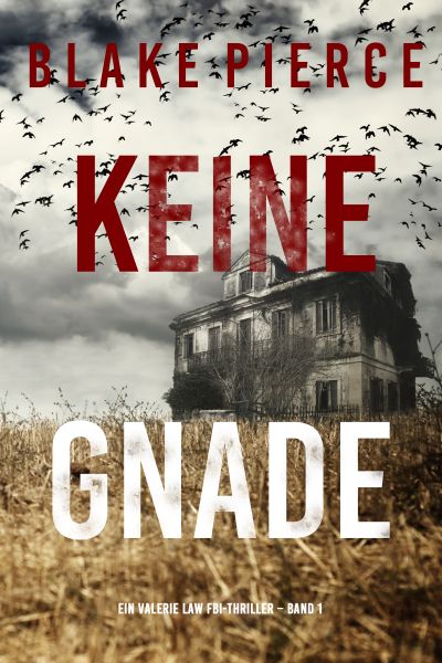 Keine Gnade (Ein Valerie Law FBI-Thriller – Band 1)