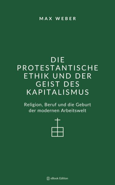 Die protestantische Ethik und der Geist des Kapitalismus