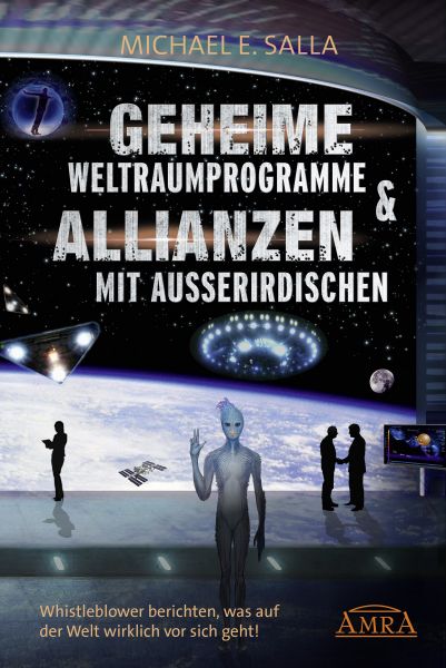 Geheime Weltraumprogramme & Allianzen mit Außerirdischen. Whistleblower berichten, was auf der Welt