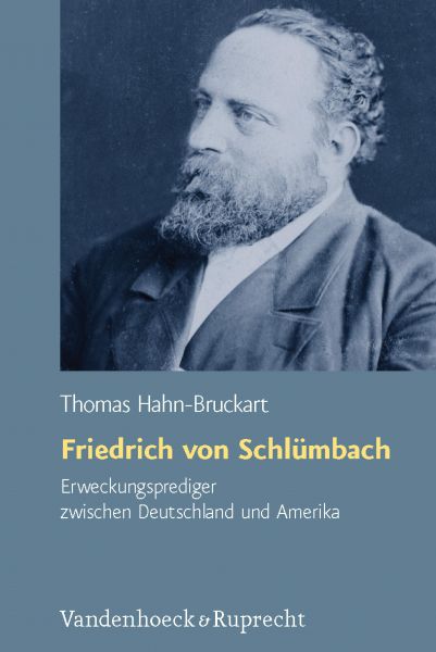 Friedrich von Schlümbach – Erweckungsprediger zwischen Deutschland und Amerika