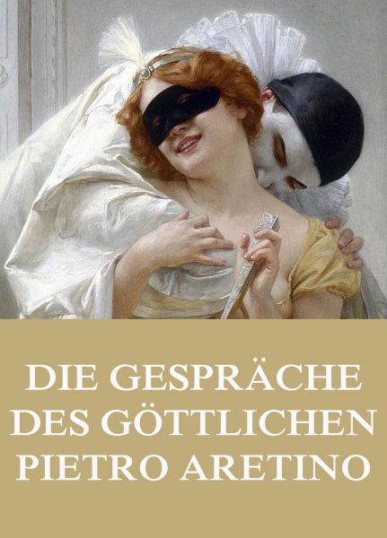 Die Gespräche des göttlichen Pietro Aretino