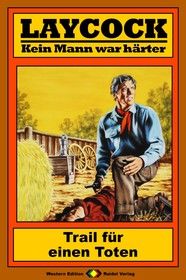 Laycock Western 153: Trail für einen Toten