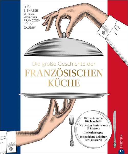 Die große Geschichte der französischen Küche