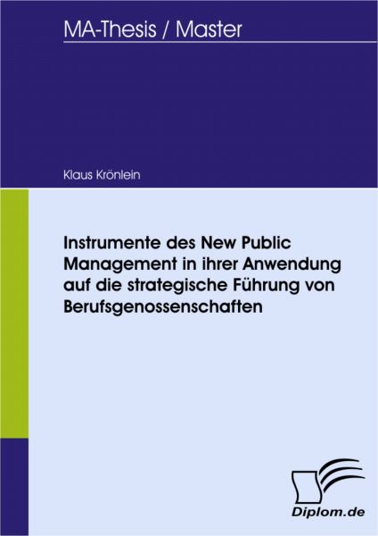 Instrumente des New Public Management in ihrer Anwendung auf die strategische Führung von Berufsgeno