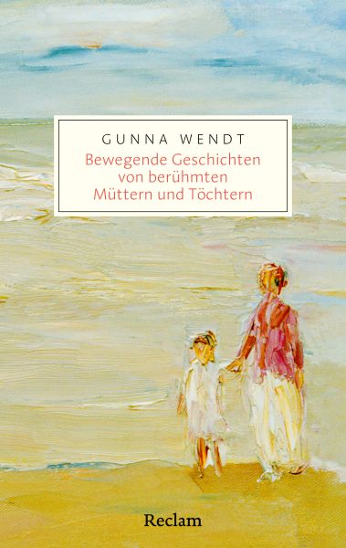 Bewegende Geschichten von berühmten Müttern und Töchtern