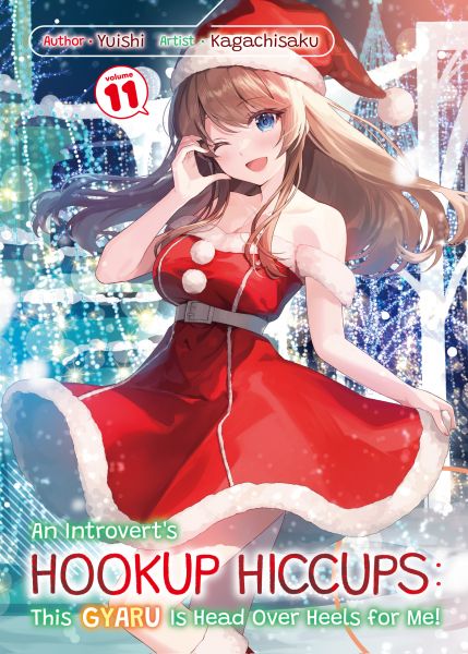 An Introvert's Hookup Hiccups: This Gyaru Is Head Over Heels for Me! Volume 11