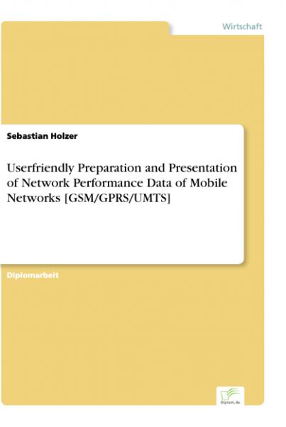 Userfriendly Preparation and Presentation of Network Performance Data of Mobile Networks [GSM/GPRS/U