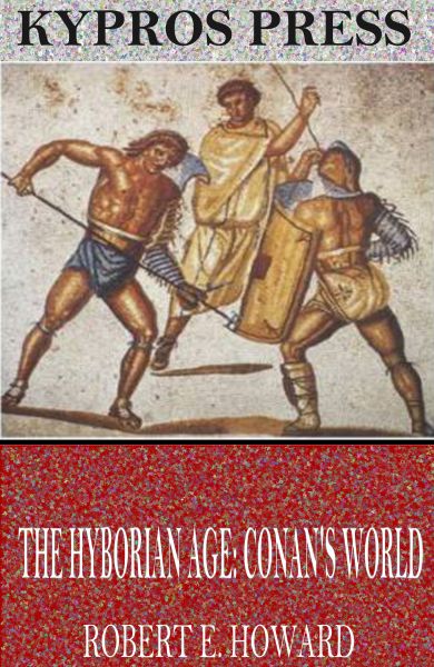 The Hyborian Age: Conan’s World