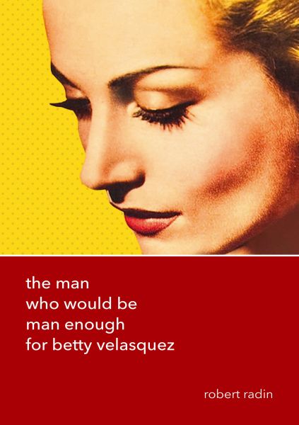The Man Who Would Be Man Enough for Betty Velasquez