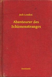 Abenteurer des Schienenstranges