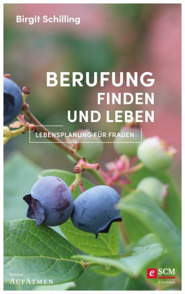 Berufung finden und leben