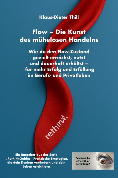Flow – Die Kunst des mühelosen Handelns: Wie du den Flow-Zustand gezielt erreichst, nutzt und dauerh