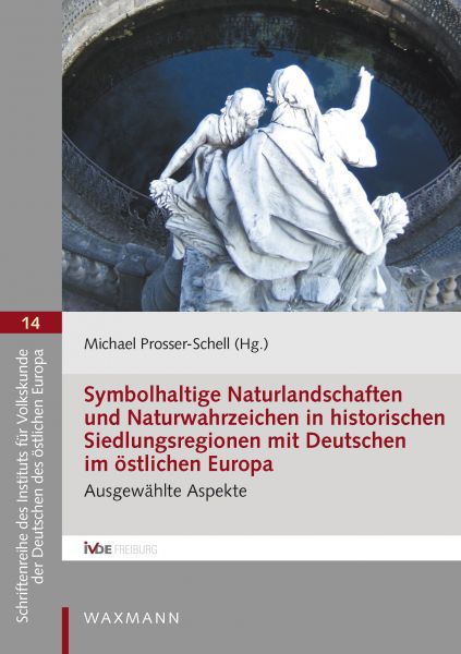 Symbolhaltige Naturlandschaften und Naturwahrzeichen in historischen Siedlungsregionen mit Deutschen