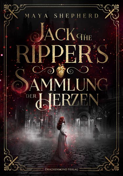 Cover Maya Shepherd: Jack the Ripper's Sammlung der Herzen