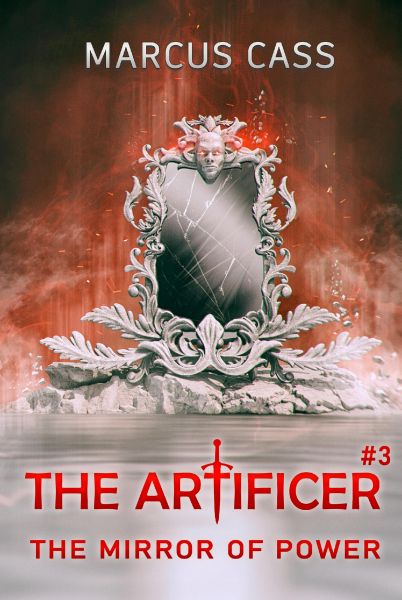 The Mirror of Power (The Artificer Book 3)
