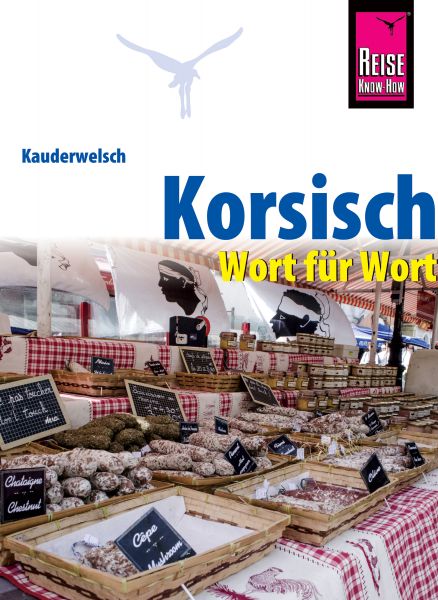 Korsisch - Wort für Wort: Kauderwelsch-Sprachführer von Reise Know-How