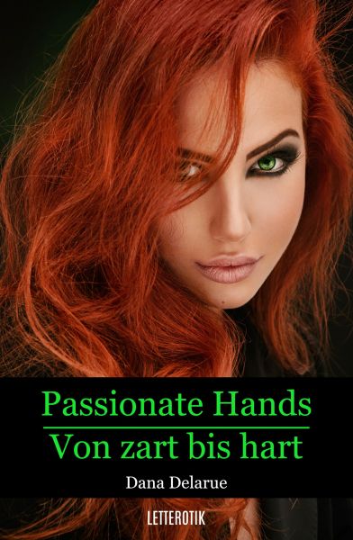 Passionate Hands – Von zart bis hart