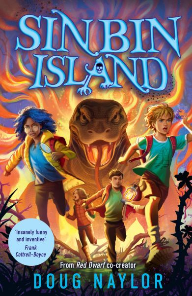 Sin Bin Island - A FINANCIAL TIMES Children's Book of the Year from RED DWARF co-creator Doug Naylor