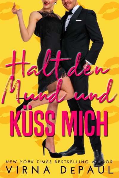 Halt den Mund und küss mich