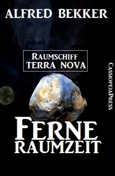 Alfred Bekker - Raumschiff Terra Nova: Ferne Raumzeit