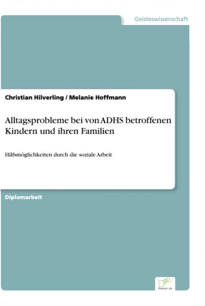 Alltagsprobleme bei von ADHS betroffenen Kindern und ihren Familien