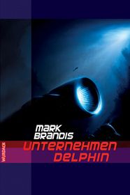 Mark Brandis - Unternehmen Delphin