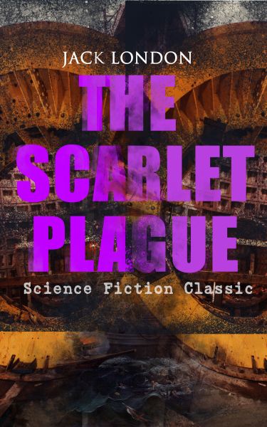THE SCARLET PLAGUE (Science Fiction Classic)