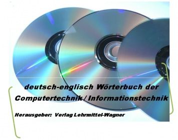 Woerterbuch Fachbegriffe Informationstechnik / Computertechnik deutsch-englisch - german-english dic