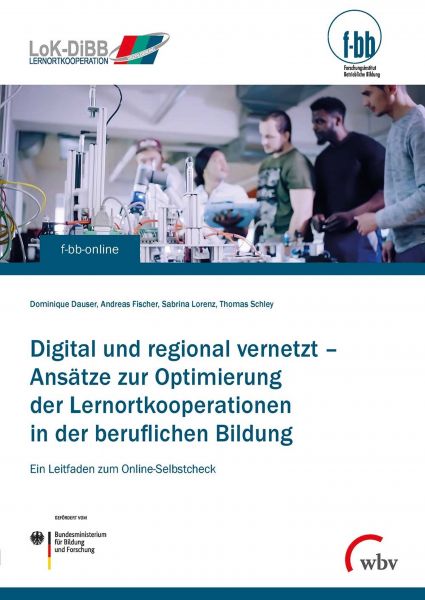 Digital und regional vernetzt – Ansätze zur Optimierung der Lernortkooperation in der beruflichen Bi