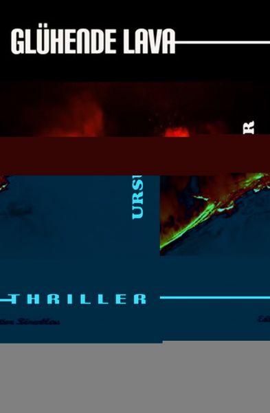 Glühende Lava: Thriller