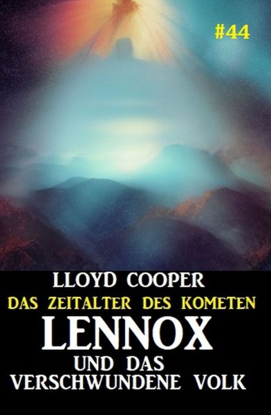 Lennox und das verschwundene Volk: Das Zeitalter des Kometen #44