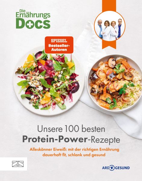 Die Ernährungs-Docs – Unsere 100 besten Protein-Power-Rezepte