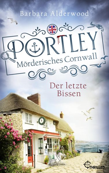 Portley - Der letzte Bissen | Cosy Crime mit Cornish Pasties, Meer und Mord
