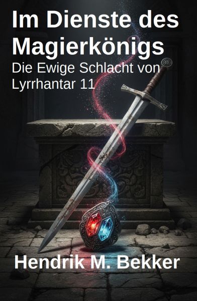 Im Dienste des Magierkönigs: Die Ewige Schlacht von Lyrrhantar 11