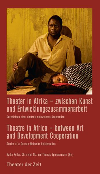 Theater in Afrika - zwischen Kunst und Entwicklungszusammenarbeit / Theatre in Africa - between Art