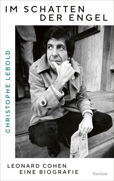 Im Schatten der Engel. Leonard Cohen – eine Biografie