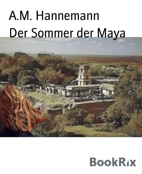 Der Sommer der Maya