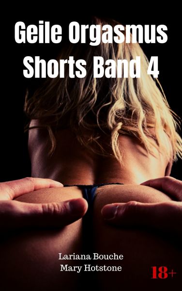 Geile Orgasmus Shorts Band 4