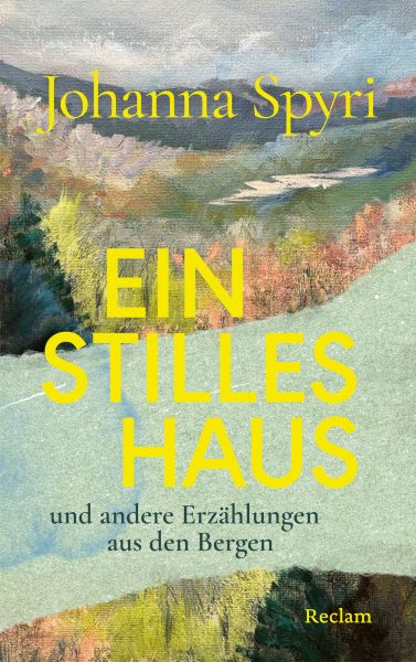 Ein stilles Haus und andere Erzählungen aus den Bergen
