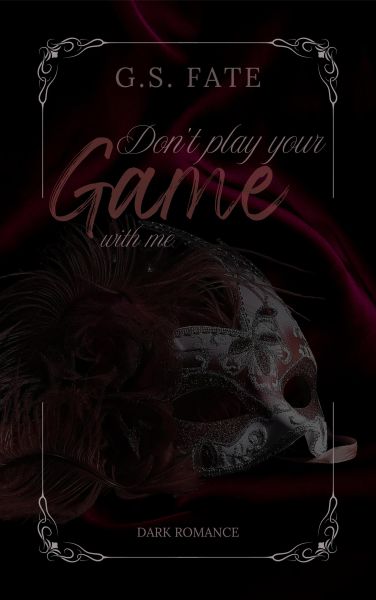 DON´T PLAY YOUR GAME with me