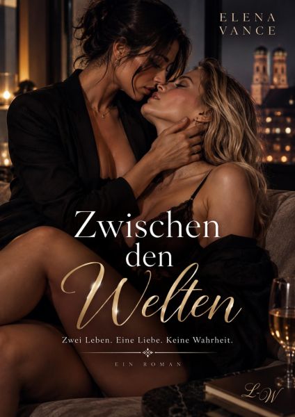 Zwischen den Welten Zwei Leben. Eine Liebe. Keine Wahrheit.