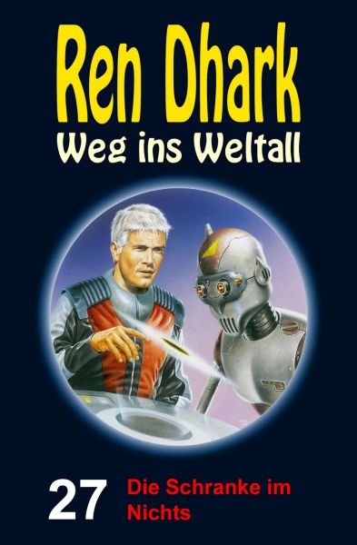 Ren Dhark – Weg ins Weltall 27: Die Schranke im Nichts