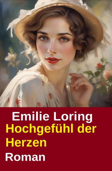 Hochgefühl der Herzen: Roman
