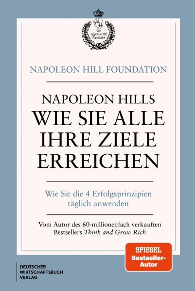 Napoleon Hills Wie Sie alle Ihre Ziele erreichen