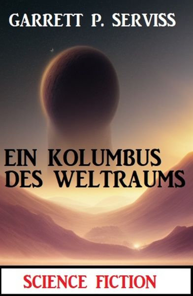 Ein Kolumbus des Weltraums: Science Fiction