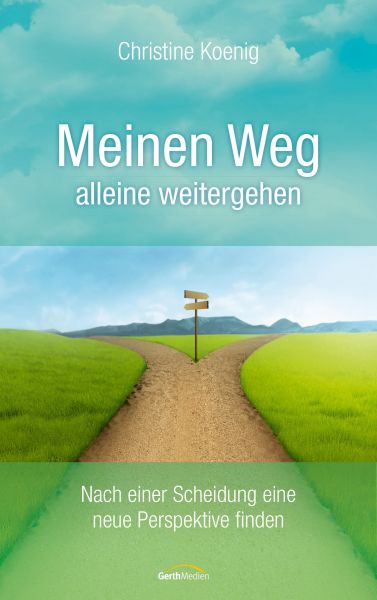 Meinen Weg alleine weitergehen