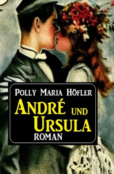 André und Ursula: Roman