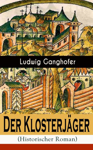 Der Klosterjäger (Historischer Roman)